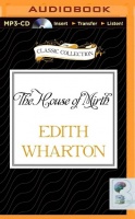 The House of Mirth written by Edith Wharton performed by Eleanor Bron on MP3 CD (Unabridged)